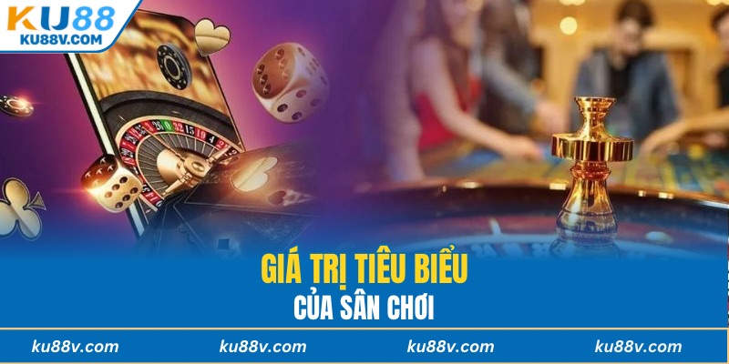 Giá trị tiêu biểu của sân chơi